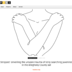Stripped: Unveiling the unseen trauma of strip searching juveniles in the Allegheny County Jail